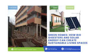 Green Homes-How Bio Digesters And Solar Energy Can Create Sustainable Living Spaces-Biodigesterkenya.co.ke