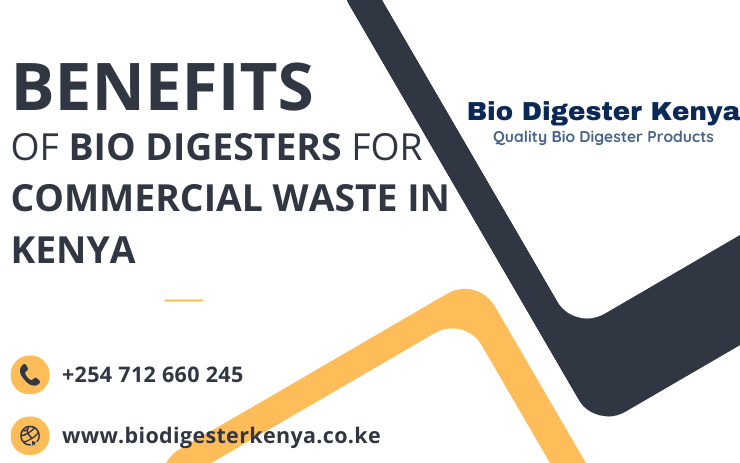 Benefits of Using Bio Digesters for Commercial Waste in Kenya - Bio Digester Kenya
