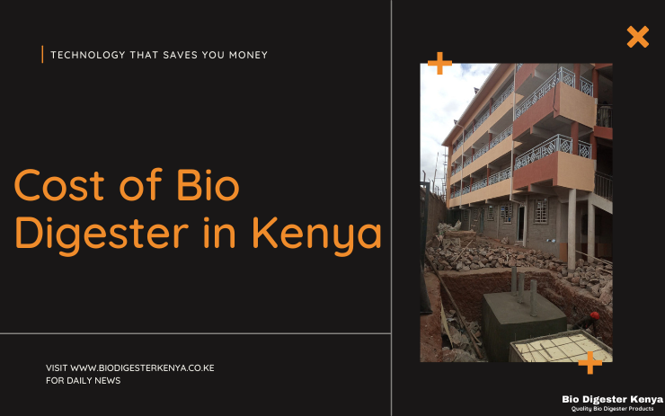 Cost of Bio Digester in Kenya - Bio Digester Kenya