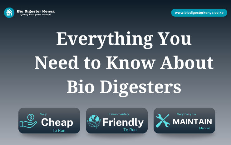 Everything You Need to Know About Bio Digesters - BioDigester Kenya