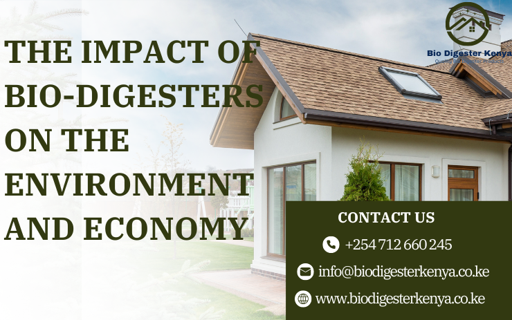 The Impact of Bio-Digesters on the Environment and Economy