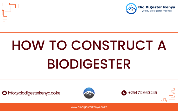How to Construct a Biodigester - biodigesterkenya.co.ke