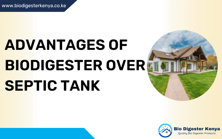 Advantages Of Biodigester Over Septic Tank - biodigesterkenya.co.ke