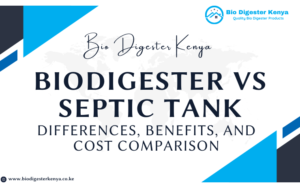 Biodigester vs Septic Tank Differences, Benefits, and Cost Comparison