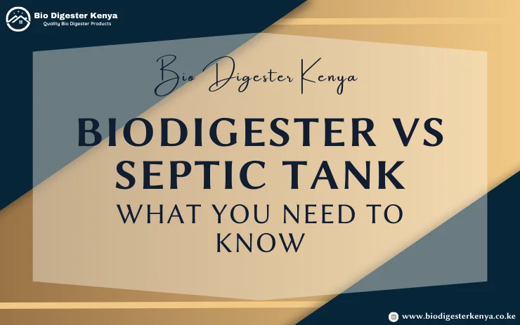 Comparing Biodigester vs Septic Tank - What You Need to Know